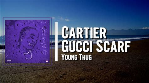 cartier gucci scarf young thug|cartier gucci young thug lyrics.